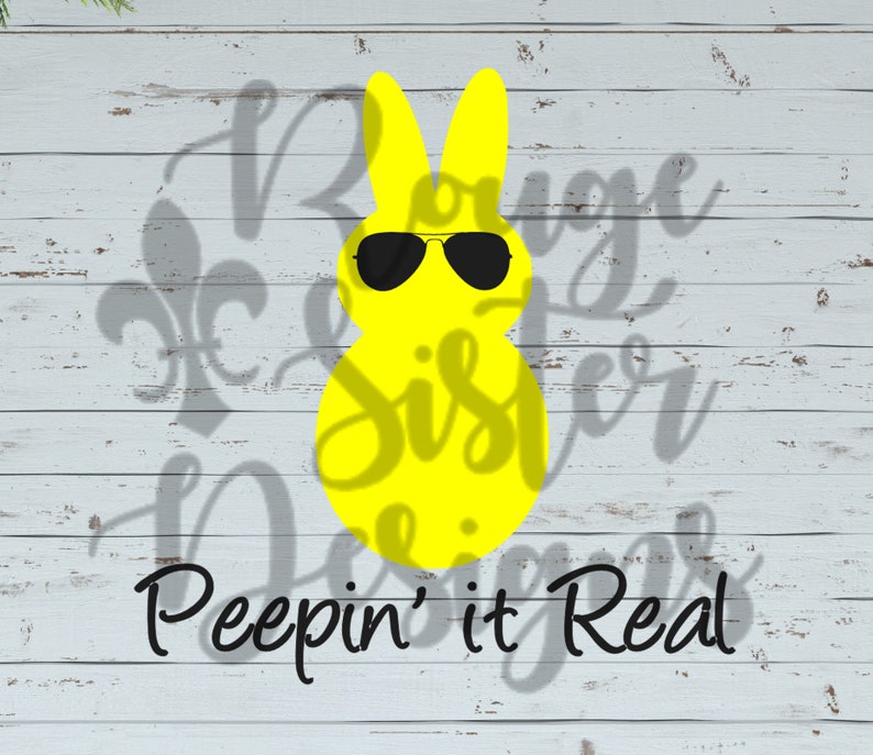Peepin' It Real Easter Peeps SVG PNG JPEG Digital Cutting ...