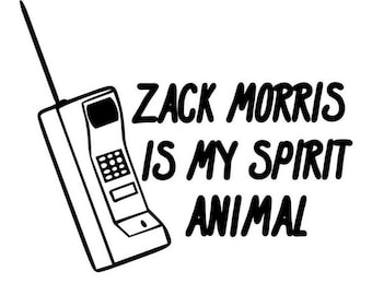 Zach Morris Is My Spirit Animal 90's vinyl decal