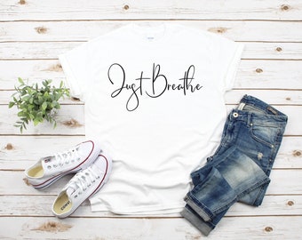 Just Breathe Novelty T-shirts and Sweatshirts