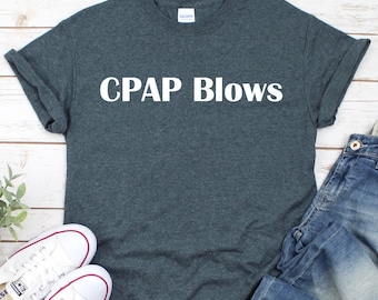 CPAP Blows Novelty T-shirts and Sweatshirts