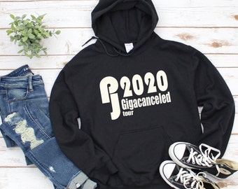 PJ 2020 Gigacanceled Tour Novelty T-shirts and Sweatshirts