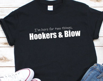 Hookers & Blow Novelty T-shirts and Sweatshirts