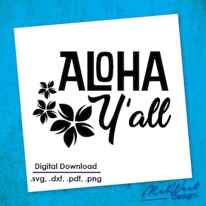 Puede incluir: Diseño de descarga digital en blanco y negro con el texto "Aloha Y'all" y tres gráficos de flores estilizados. El diseño es adecuado para proyectos de manualidades como camisetas, tazas y decoración del hogar.