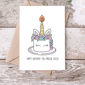 Happy Birthday You Magical Bitch | Unicorn Birthday Card