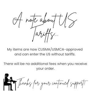 May include: White background with black text that reads "A note about US Tariffs..." followed by information about CUSMA/USMCA approval and no additional fees. A silhouette of a person sewing is at the bottom.