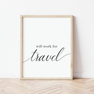 Printable Will Work For Travel Quote, Travel Sayings Sign, Travel Wall Art Download, Minimalist Travel Decor, Instant Download Traveler