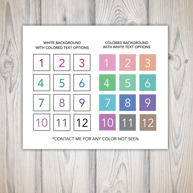 May include: A chart with 12 numbered squares, each with a different color background. The first six squares have white text and the last six squares have colored text. The text at the top of the chart says "White Background with Colored Text Options" and "Colored Background with White Text Options". The text at the bottom of the chart says "*Contact me for any color not seen."