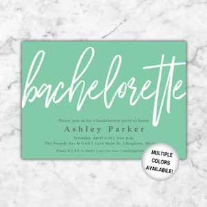 May include: A mint green invitation with white script that reads "bachelorette". The invitation is for a bachelorette party to honor Ashley Parker on Saturday, April 21st at 5:00 p.m. at The Pound! Bar & Grill. The invitation includes the address and contact information for RSVP. The bottom right corner of the invitation has a white circle with black text that reads "MULTIPLE COLORS AVAILABLE!"