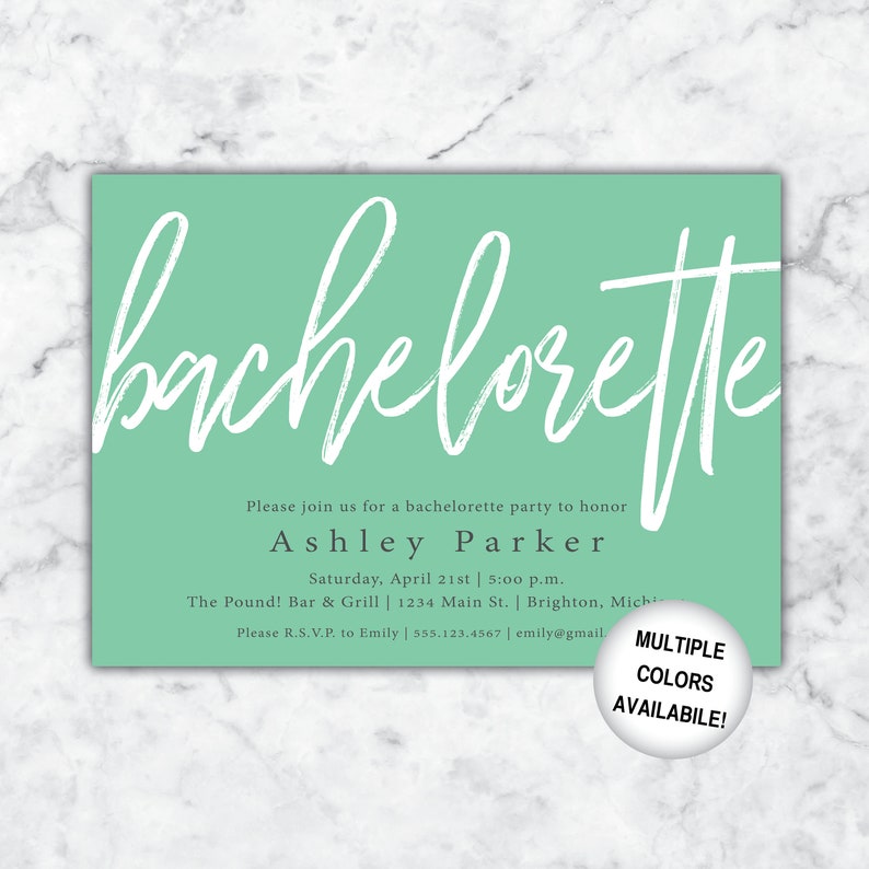 May include: A mint green invitation with white script that reads "bachelorette". The invitation is for a bachelorette party to honor Ashley Parker on Saturday, April 21st at 5:00 p.m. at The Pound! Bar & Grill. The invitation includes the address and contact information for RSVP. The bottom right corner of the invitation has a white circle with black text that reads "MULTIPLE COLORS AVAILABLE!"