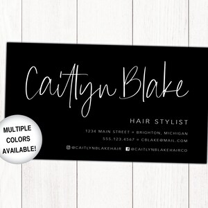 May include: Black and white business card with the name Caitlyn Blake and the text "Hair Stylist" along with contact information. The card has a white circle with the text "Multiple Colors Available!" in black.