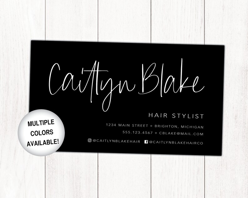 May include: Black and white business card with the name Caitlyn Blake and the text "Hair Stylist" along with contact information. The card has a white circle with the text "Multiple Colors Available!" in black.