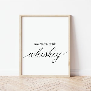 Whiskey Quotes Printable Script Font, Save Water Drink Whiskey Wall Art, DIY Whiskey Bar Sign Download, For the Bar, Minimalist Home Decor