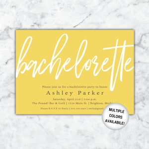 May include: Yellow bachelorette party invitation with white script text that says "bachelorette". The invitation includes the date, time, location, and contact information for the event. The text also says "Please join us for a bachelorette party to honor Ashley Parker".