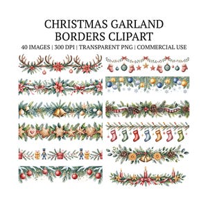 May include: A collection of watercolor Christmas garland borders. Designs include antlers, poinsettias, ornaments, bells, gingerbread cookies, stockings, nutcrackers, and candles. The text "CHRISTMAS GARLAND BORDERS CLIPART" is at the top.