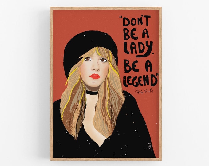 Feminist Quote Art Print // STEVIE NICKS Inspired portrait, Don't be a lady be a legend Artt, Cubicle Decor, New Job Gift, Gifts for her