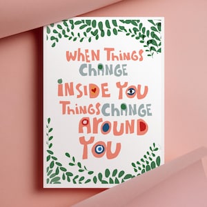 When Things Change Inside You Quote Art Print image 1