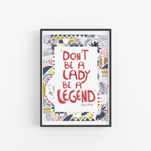 Feminist Affirmation, Don't be a Lady be a Legend Wall Art