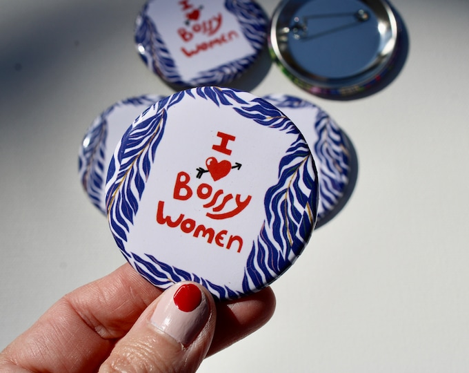 I Love Bossy Women Pin Back Button, Feminist Lapel pin