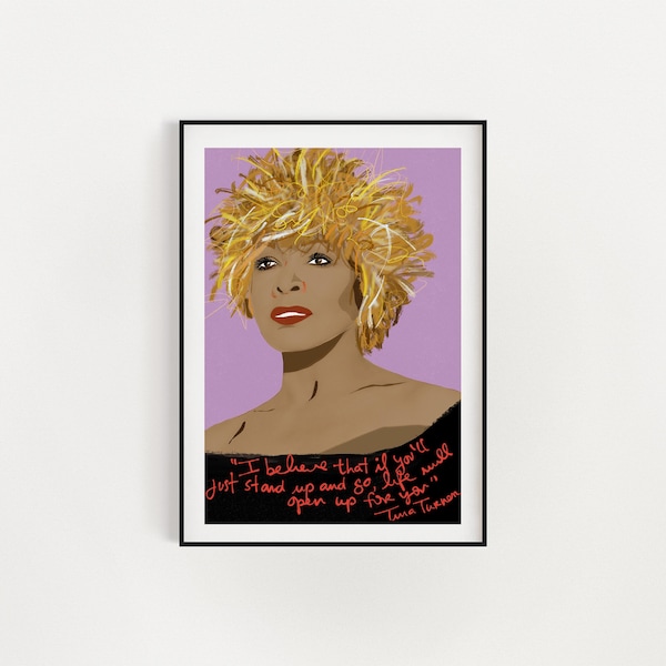 Tina Turner Fan Art Print, Inspirational Saying, New Job Gift, Feminist Gifts