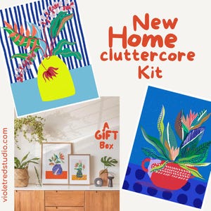 May include: A digital download kit for creating a cluttercore aesthetic in your home. The kit includes two printable art prints featuring colorful illustrations of plants in vases. The text "New Home cluttercore Kit" and "A Gift Box" are also included in the image.