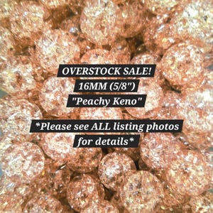 May include: A collection of round, peach-colored crackle beads measuring 16mm (5/8"). The image includes text overlays stating: OVERSTOCK SALE! 16MM (5/8") "Peachy Keno" *Please see ALL listing photos for details*