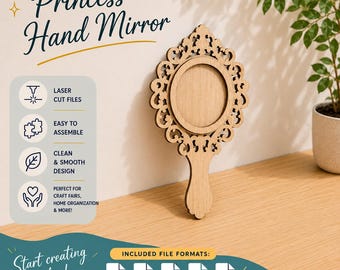 Op de afbeelding: Een houten prinsessen handspiegel met een sierlijk, opengewerkt frame en een handvat. De spiegel wordt gepresenteerd op een lichtgekleurd houten oppervlak. Tekst op de afbeelding is onder meer "Princess Hand Mirror", "Laser Cut Files" en "Easy to Assemble".