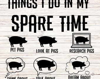 Things I do in My Spare time Pigs | Agricultural Design, RancHer, SVG, PNG, Instant Download
