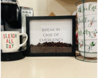 Break in Case of Emergency Coffee Bean Shadow Box