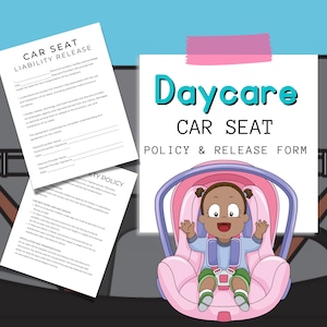 Daycare Car Seat Policy | Daycare Car Seat Liability Release Form | Daycare Transportation Policy and Forms | Daycare Consent Forms