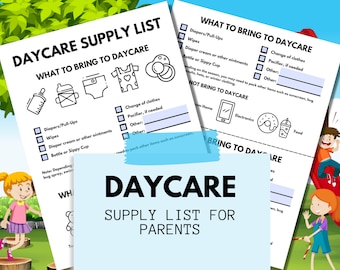 May include: A printable daycare supply list for parents. The list includes items such as diapers, wipes, diaper cream, a bottle or sippy cup, a change of clothes, a pacifier, and other items. The list also includes a section for items not to bring to daycare, such as electronics and food.