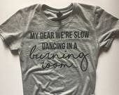Items Similar To Slow Dancing Burning Room Concert T
