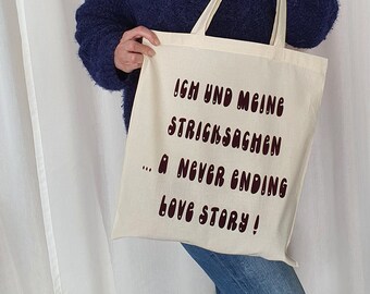 Stofftasche mit Druck, Ich und meine Stricksachen ... a never ending Love Story!