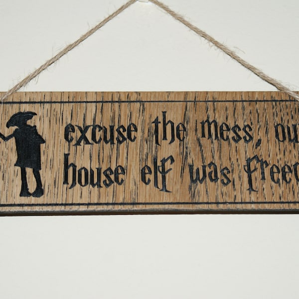 Excuse the mess, Dobby, Harry Potter Sign, Wooden Signs, Carved Wooden Signs, Harry Potter hanging wall sign, Dobby Sign, Elf, Freed