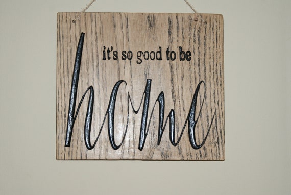 Funny House Sign Its Good to Be Home Wooden Sign Oak Sign - Etsy