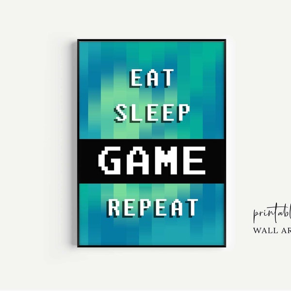 Gaming Wall Art Printable, Video Game Decor, Eat Sleep Game Repeat, Gaming Room Decor, Video Game Party, Video Game Poster, Digital