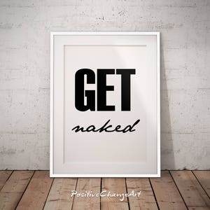Get Naked Print, Get Naked Decor, Get Naked Bathroom Art, Get Naked