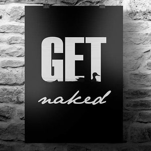 Get Naked Print, Get Naked Art Print, Get Naked Wall Art, Funny Bathroom Print Art, Get Naked Poster, Get Naked Printable, Get Naked Sign