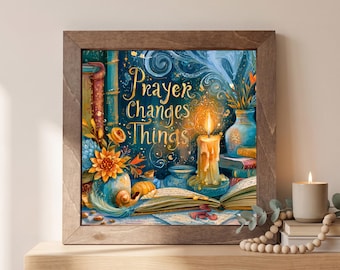 Prayer Changes Things Wood Sign | Freestanding Shelf Sitter & Wall Art | Christian Decor | Encouragement Gift