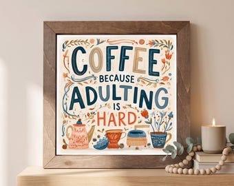 Coffee Quote Wood Sign | Freestanding Shelf Sitter & Wall Art | Whimsical Kitchen Decor | Coffee Lover Gift | Coffee Bar Decor