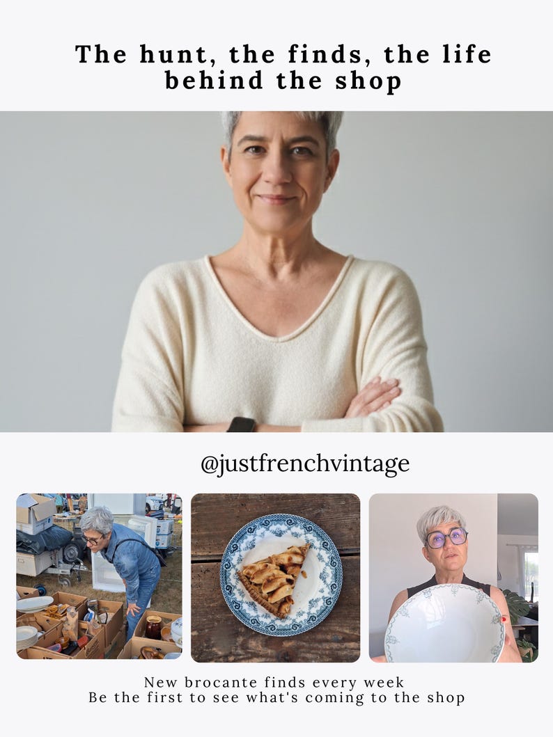 May include: A collage featuring text that reads The hunt, the finds, the life behind the shop, @justfrenchvintage, and New brocante finds every week. Be the first to see what's coming to the shop. Images show a person, a pie on a plate, and bowls.