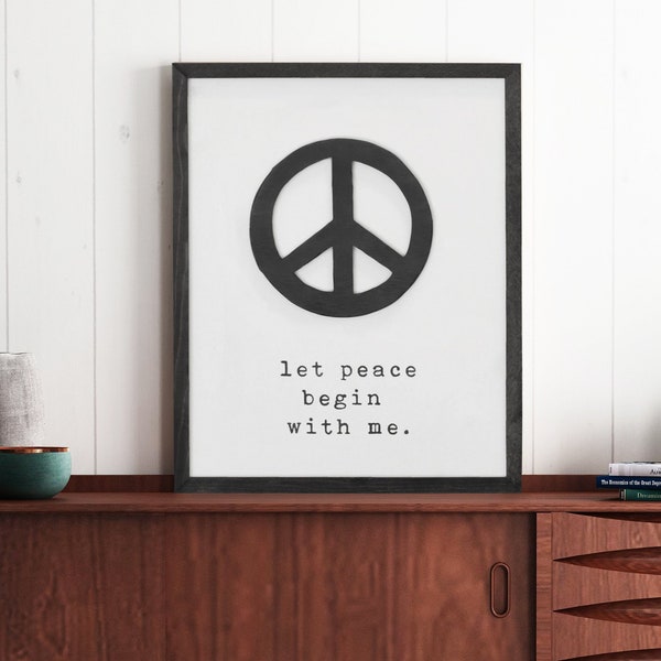 Let Peace Begin With Me Framed Wooden Sign