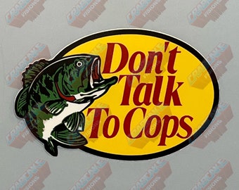 Don’t Talk To Cops Vinyl Sticker