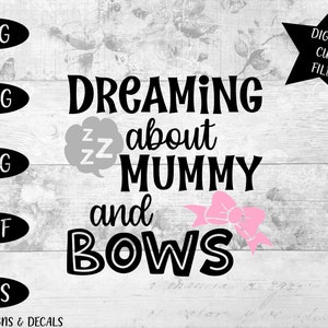 SVG / cut files / bow svg / mummys girl /  big dreams / baby girl / bow lover / Dreamer / svg designs / svg cutting files / quote svg