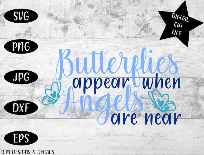 Free Free Butterflies Appear When Angels Are Near Svg 604 SVG PNG EPS DXF File