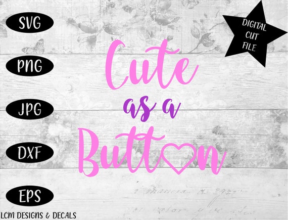 Download Svg Cut Files Cute As A Button Baby Svg Svg Designs Etsy