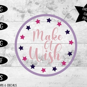 Make a Wish svg / svg cut file / wish upon a star / dreamer / digital cut file / svg files / svg designs / quote svg