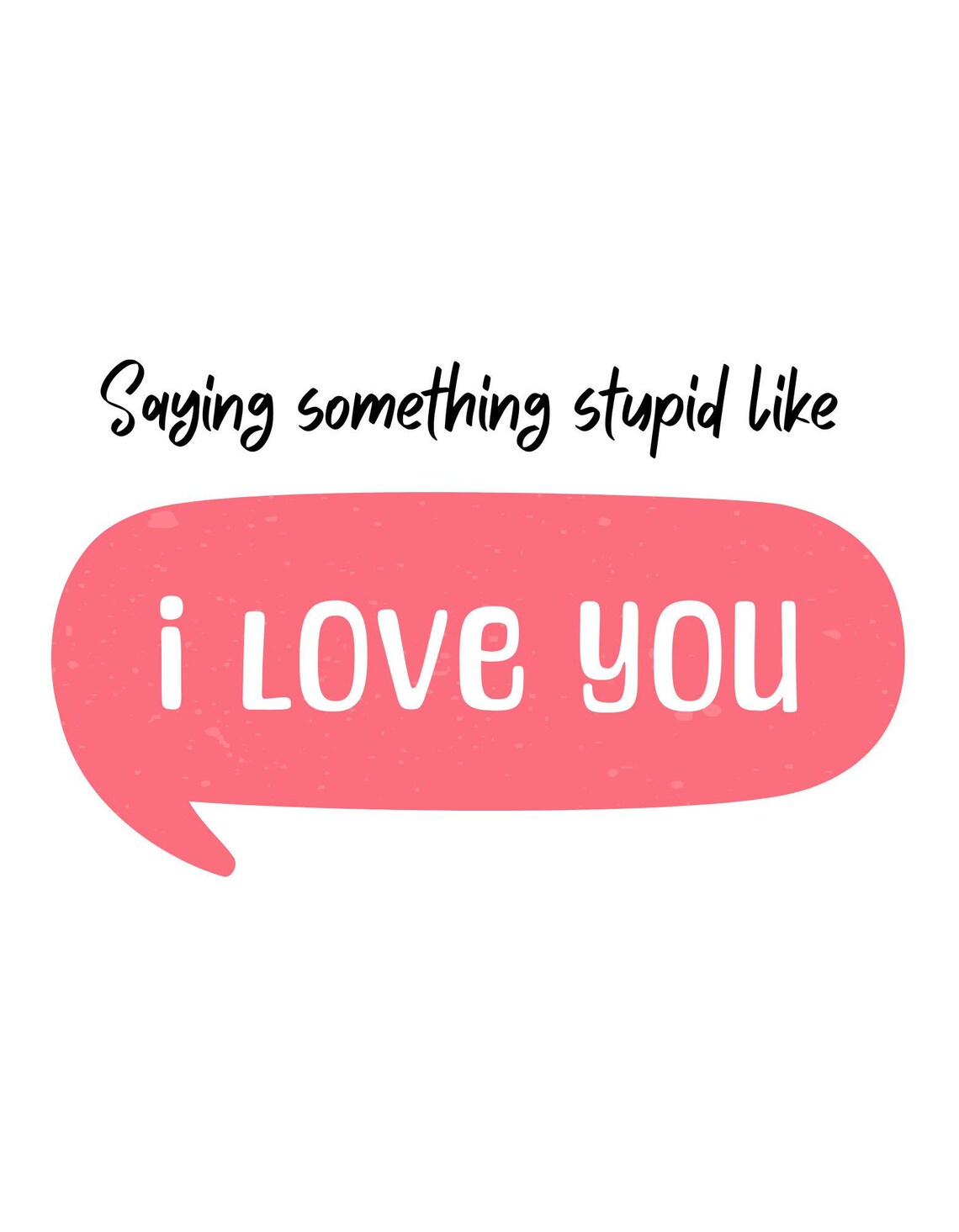 SVG.PNG.JPG Digital File, Saying Something Stupid Like I Love You ...