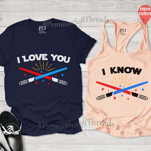 I Love You I Know Shirts for Couples, Matching Shirts, Couples Outfits, Couples Shirts, Couples Gift, Han Solo Shirt, His and Hers Shirts image 1