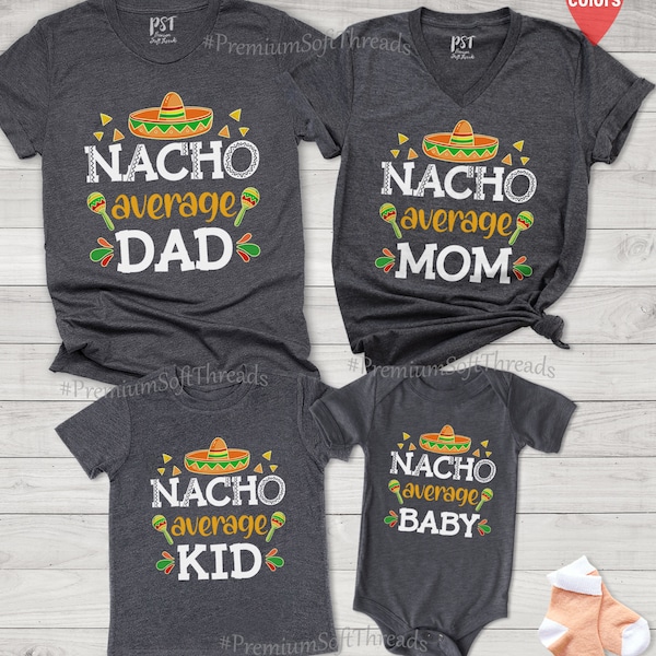 Nacho Average Family Shirt, Nacho Average Family Outfits, Matching Family Shirt, Nacho Average Lover Shirt, Mexican Food Lover Shirt