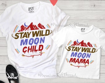 Stay Wild Moon Mama Shirt, Matching Mom And Me Shirt, Stay Wild Moon Child Shirt, Mother's Day Gift, Matching Mommy And Me Outfits